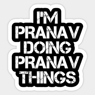 Pranav Name T Shirt - Pranav Doing Pranav Things Sticker